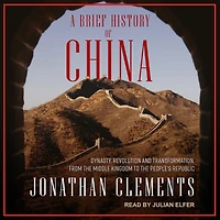 A Brief History of China Lib/E: Dynasty, Revolution and Transformation: From the Middle Kingdom to People's Republic