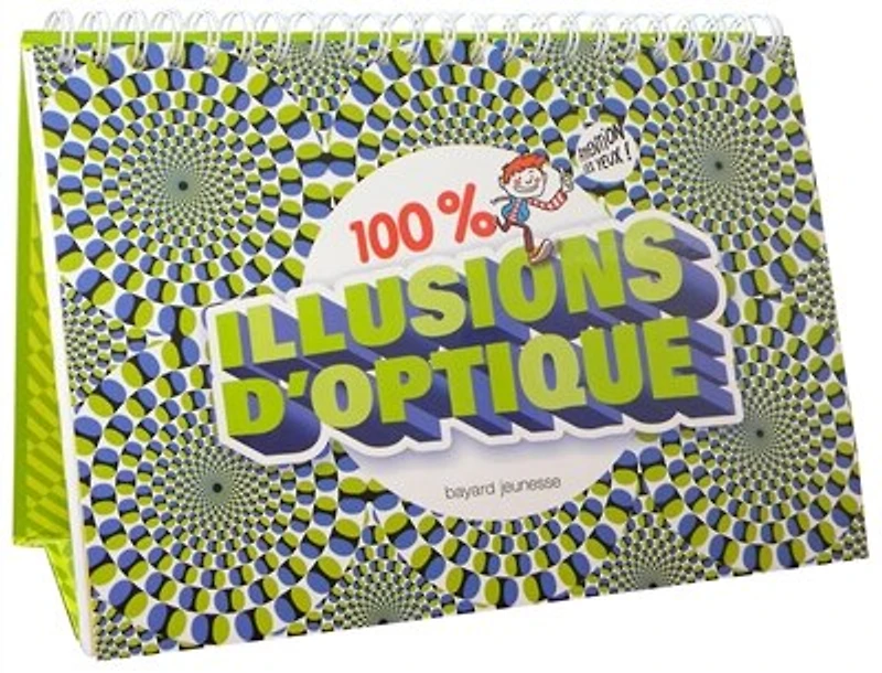 100 % illusions d'optique: + de 70 expériences renversantes