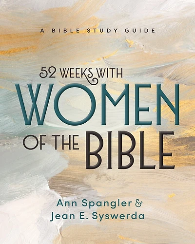 52 Weeks with Women of the Bible, Expanded Edition: A Bible Study Guide