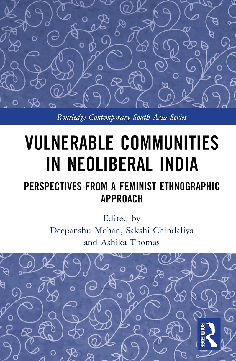 Vulnerable Communities Neoliberal India: Perspectives from a Feminist Ethnographic Approach