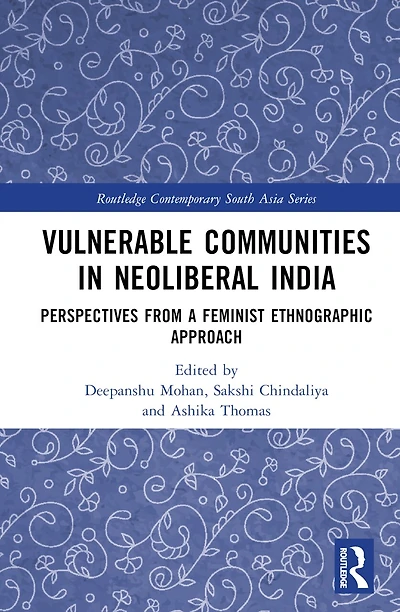 Vulnerable Communities Neoliberal India: Perspectives from a Feminist Ethnographic Approach