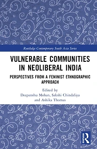 Vulnerable Communities Neoliberal India: Perspectives from a Feminist Ethnographic Approach