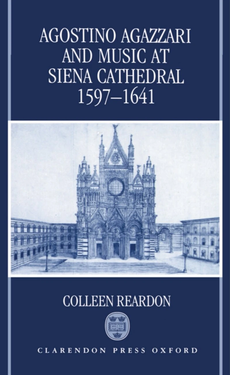 Agostino Agazzari and Music at Siena Cathedral, 1597-1641: Agostino Agazzari & Music At S