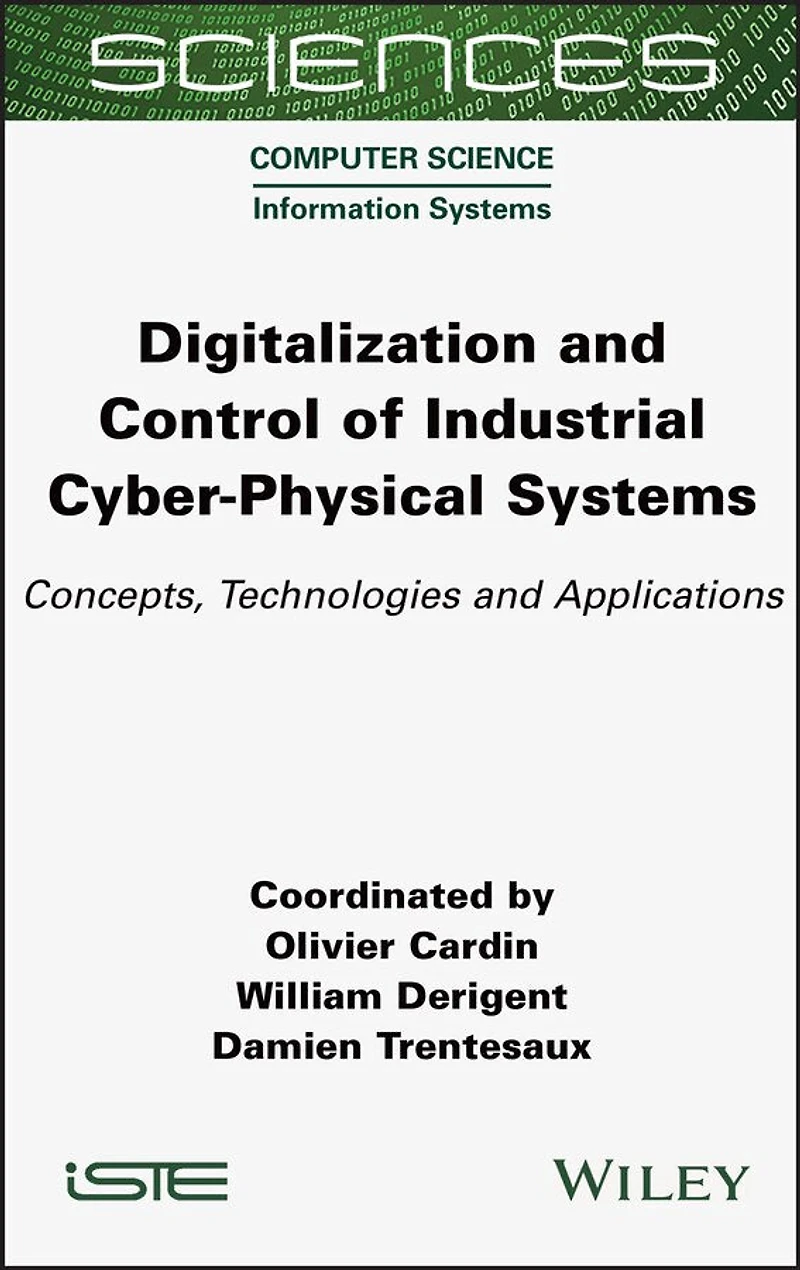 Digitalization and Control of Industrial Cyber-Physical Systems: Concepts, Technologies Applications