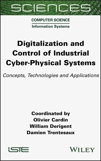 Digitalization and Control of Industrial Cyber-Physical Systems: Concepts, Technologies Applications