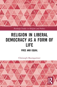 Religion Liberal Democracy as a Form of Life: Free and Equal