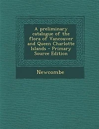 A Preliminary Catalogue of the Flora Vancouver and Queen Charlotte Islands