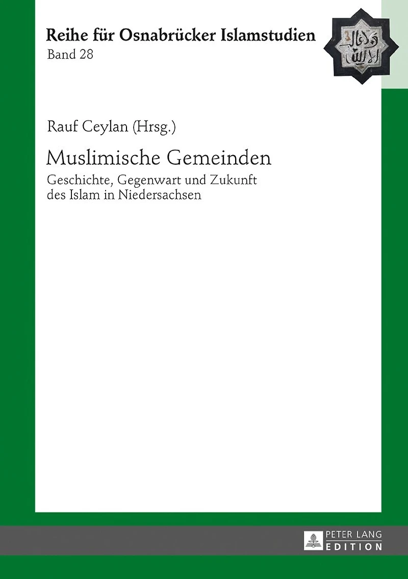 Muslimische Gemeinden: Geschichte, Gegenwart und Zukunft des Islam Niedersachsen