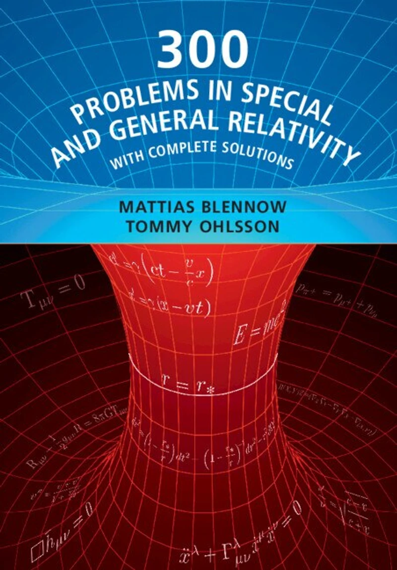 300 Problems Special And General Relativity: With Complete Solutions
