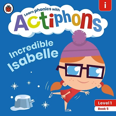 Actiphons Level 1 Book 5 Incredible Isabelle: Learn Phonics And Get Active With Actiphons!