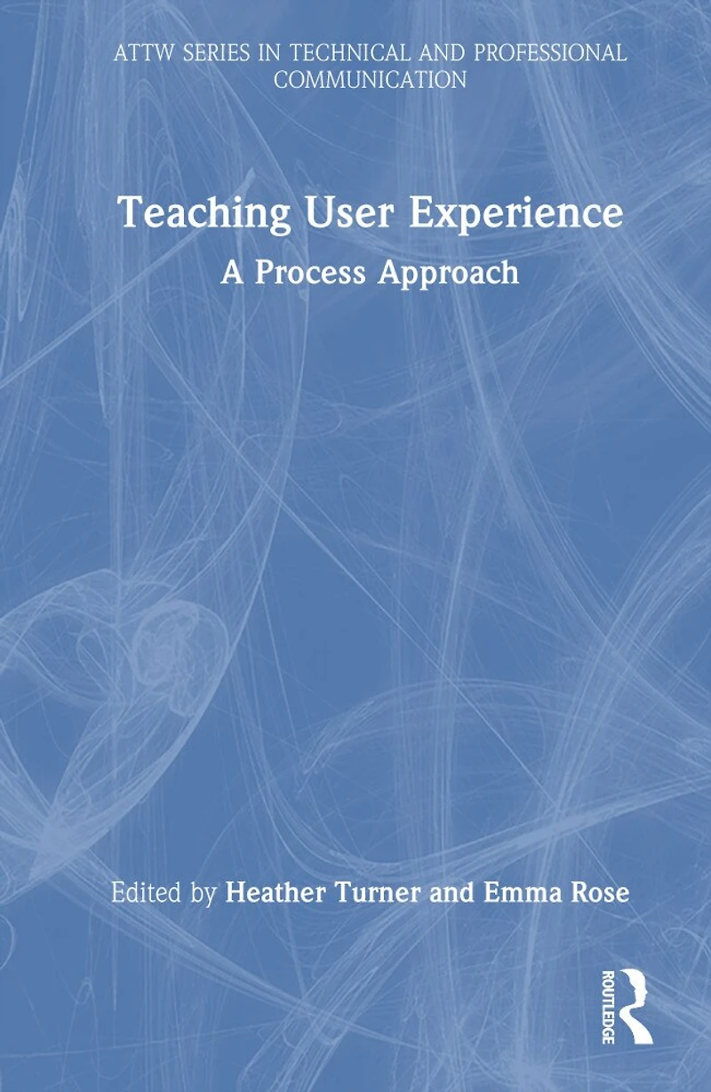 Teaching User Experience: A Process Approach