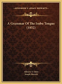 A Grammar Of The Isubu Tongue (1852)