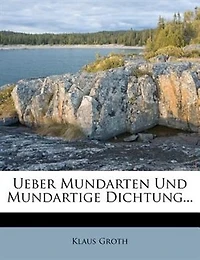 Ueber Mundarten und mundartige Dichtung.