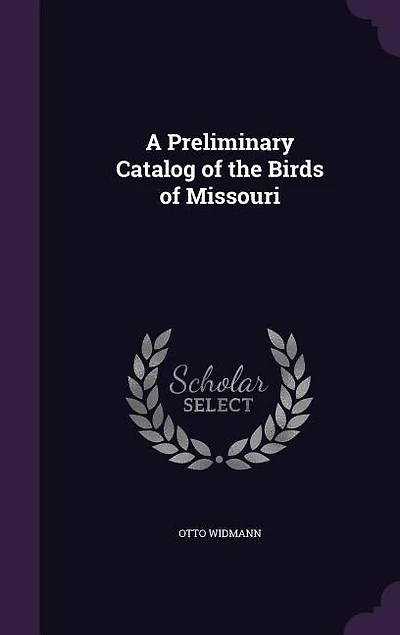 A Preliminary Catalog of the Birds of Missouri