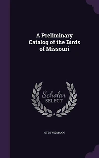 A Preliminary Catalog of the Birds of Missouri