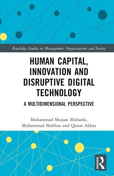 Human Capital, Innovation and Disruptive Digital Technology: A Multidimensional Perspective