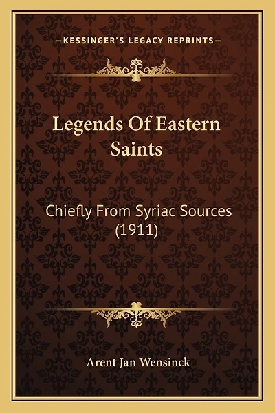 Legends Of Eastern Saints: Chiefly From Syriac Sources (1911)
