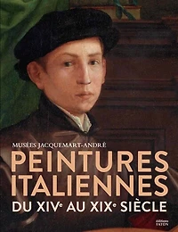 Peintures italiennes du XIVe au XIXe siècle: musées Jacquemart-André