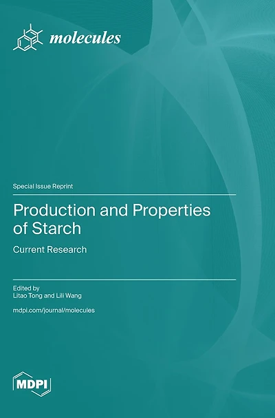 Production and Properties of Starch: Current Research