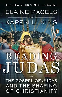 Reading Judas: The Gospel Of Judas And Shaping Christianity