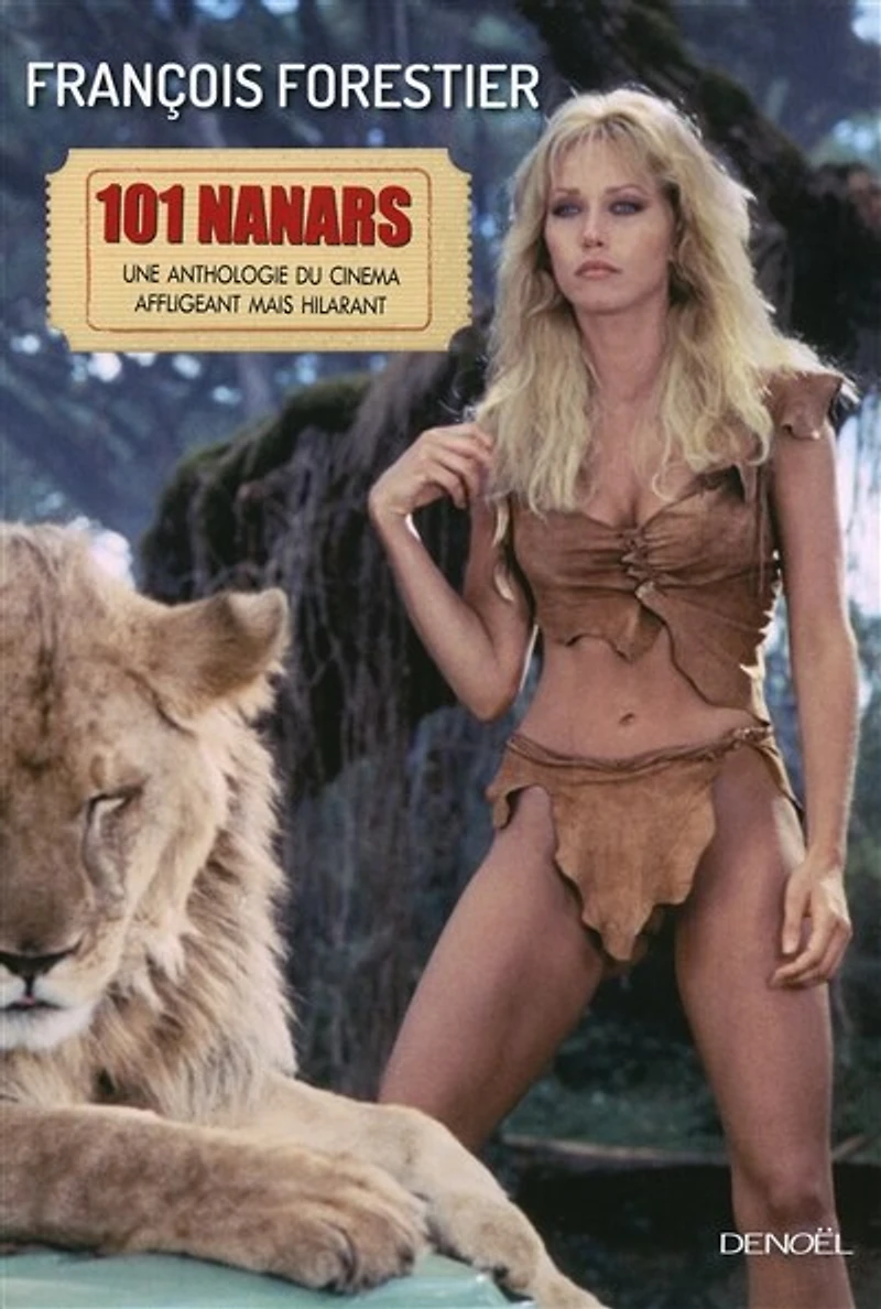 Les 101 nanars du cinéma: une anthologie cinéma affligeant, mais hilarant
