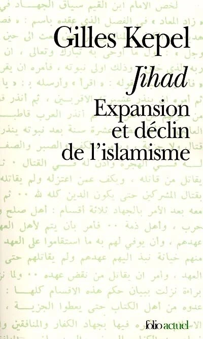 Jihad : expansion et déclin de l'islamisme: l'islamisme