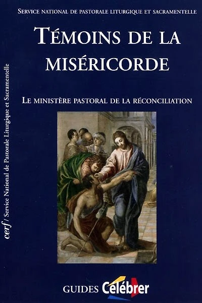 Témoins de la miséricorde: le ministère pastoral de la réconciliation