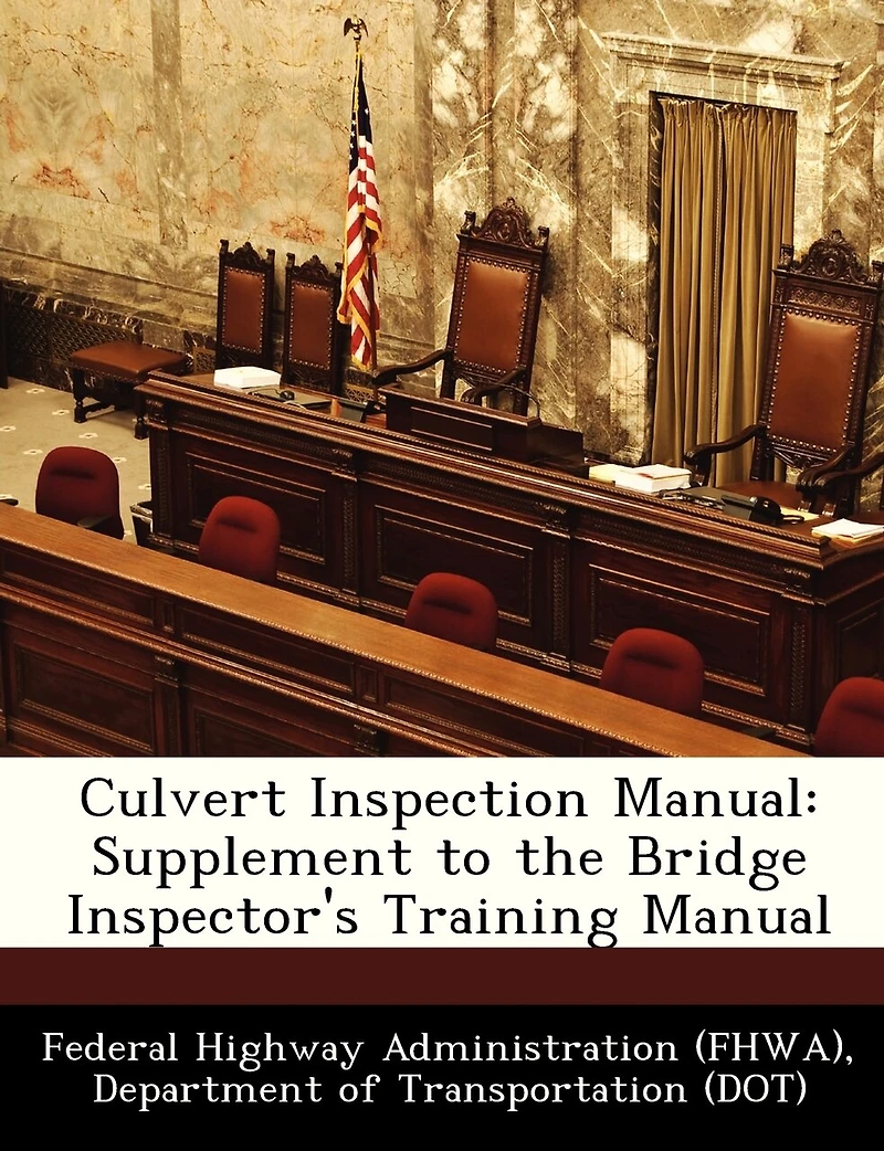 Culvert Inspection Manual: Supplement To The Bridge Inspector's Training Manual