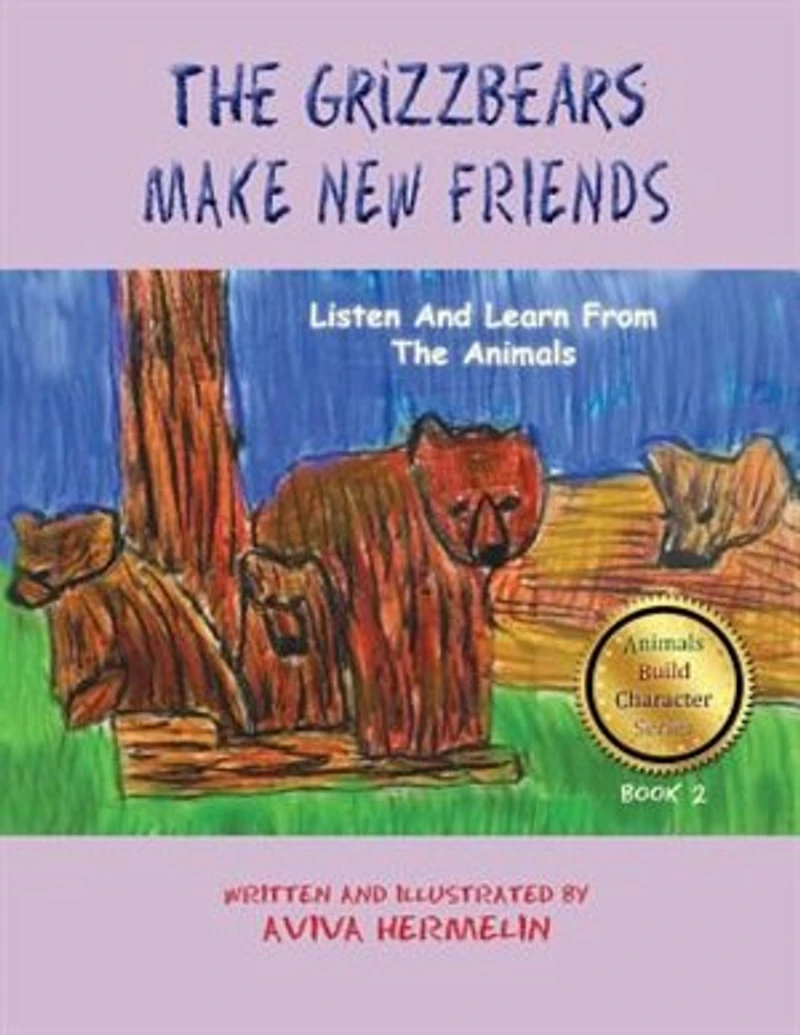 The Grizzbears Make New Friends: Book 2 Animals Build Character Series For Children