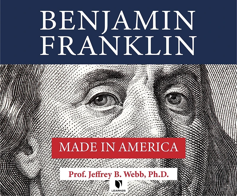 Benjamin Franklin: Made In America