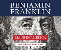 Benjamin Franklin: Made In America