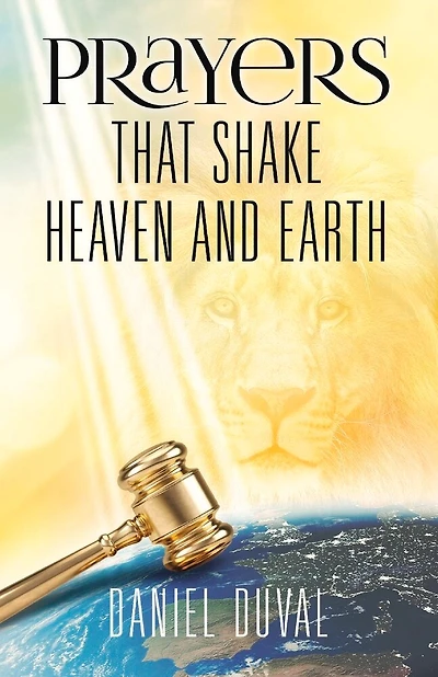 Prayers That Shake Heaven and Earth