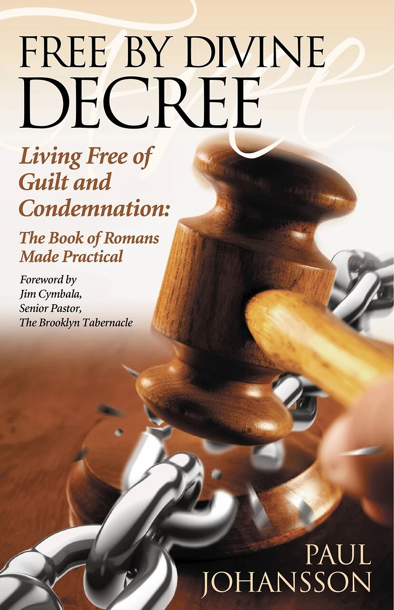 Free by Divine Decree: Living of Guilt and Condemnation