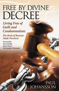 Free by Divine Decree: Living of Guilt and Condemnation