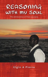 Reasoning With My Soul: The Adolescence Of Poet Laureate