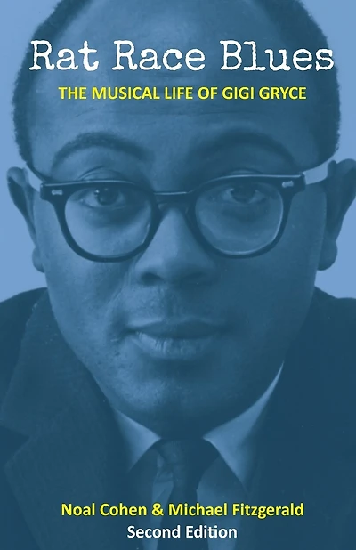 Rat Race Blues: The Musical Life of Gigi Gryce