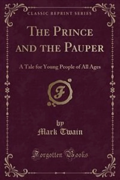 The Prince and the Pauper: A Tale for Young People of All Ages (Classic Reprint)