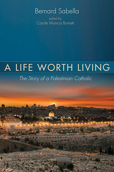 a Life Worth Living: The Story of Palestinian Catholic