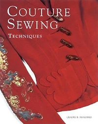 Couture Sewing Techniques: Revised and Updated