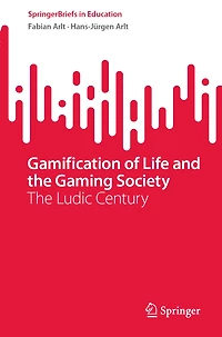 Gamification of Life and The Gaming Society: Ludic Century