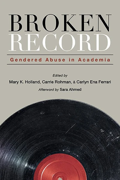 Broken Record: Gendered Abuse Academia
