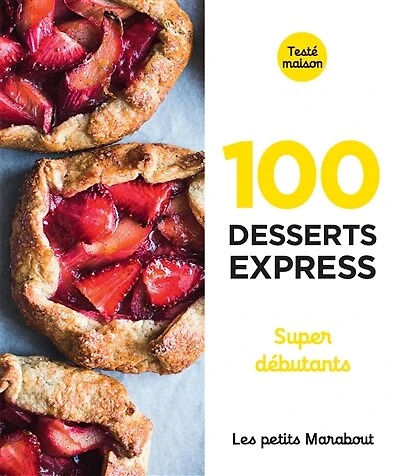 100 recettes desserts express pour le soir: super débutants