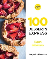 100 recettes desserts express pour le soir: super débutants