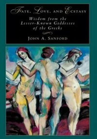 Fate, Love, and Ecstasy: Wisdom from the Lesser-Known Goddesses of Greeks
