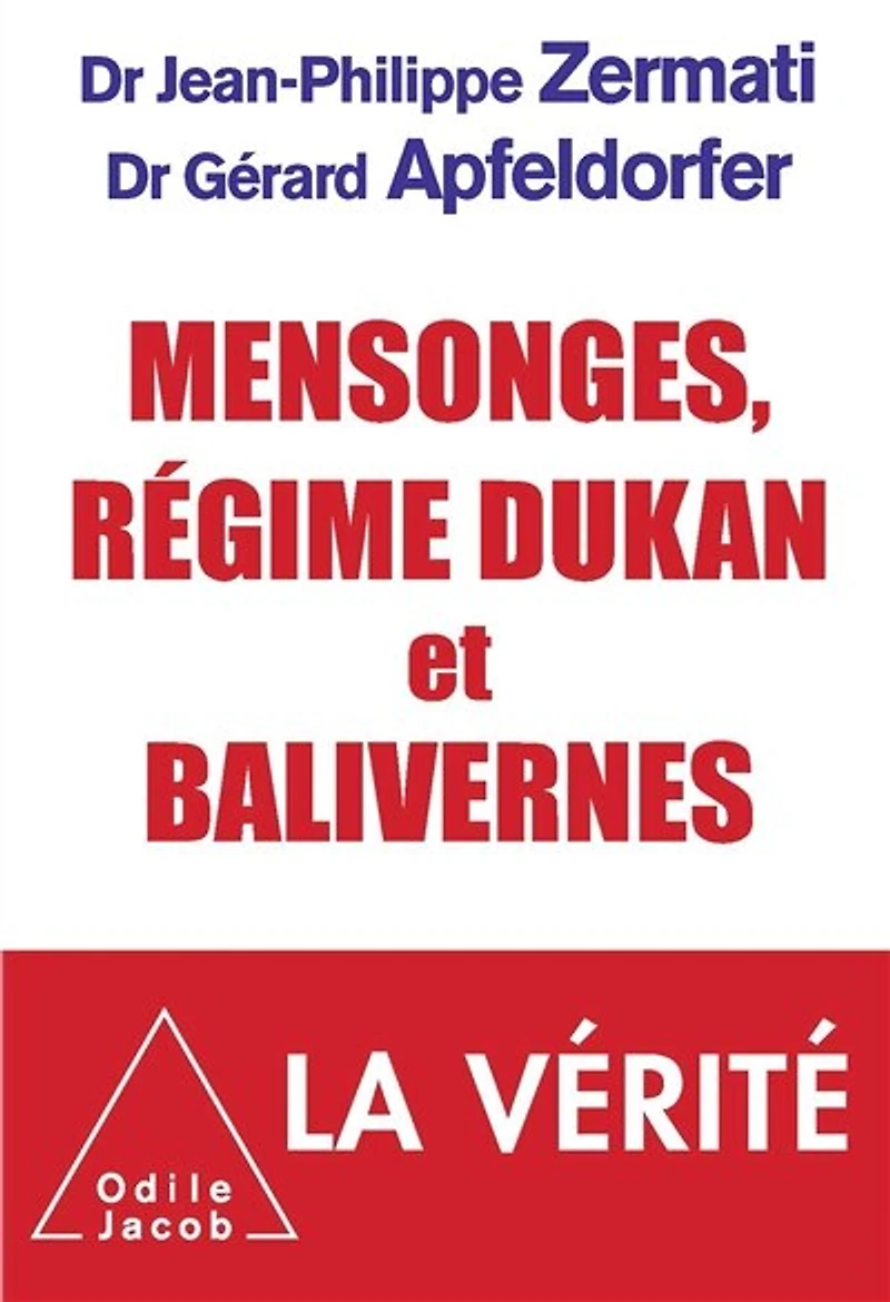 Mensonges, régime Dukan et balivernes : la vérité: vérité