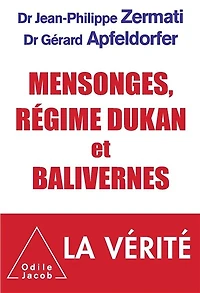 Mensonges, régime Dukan et balivernes : la vérité: vérité