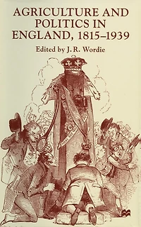 Agriculture and Politics England, 1815-1939