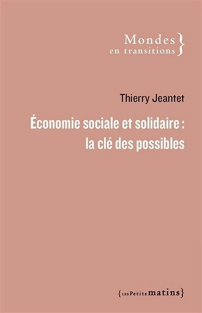 Economie sociale et solidaire : la clé des possibles: possibles