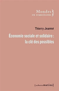 Economie sociale et solidaire : la clé des possibles: possibles