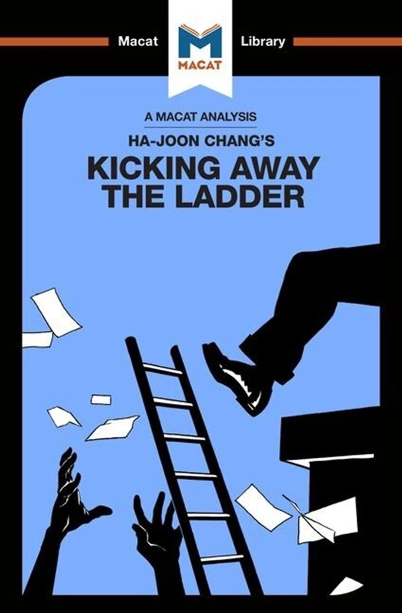 An Analysis of Ha-Joon Chang's Kicking Away the Ladder: Development Strategy Historical Perspective